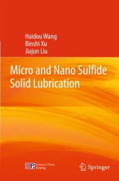 Micro and Nano Sulfide Solid Lubrication - Wang, Haidou;Xu, Binshi;Liu, Jiajun