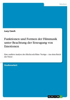 Funktionen und Formen der Filmmusik unter Beachtung der Erzeugung von Emotionen - Czech, Lucy