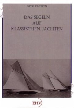 Segeln auf klassischen Jachten - Protzen, Otto