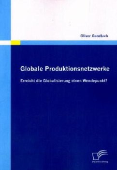 Globale Produktionsnetzwerke: Erreicht die Globalisierung einen Wendepunkt? - Gundlach, Oliver