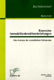 Exzessive Immobilienkreditverbriefungen: Eine Analyse der ursächlichen Fehlanreize