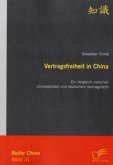 Vertragsfreiheit in China: Ein Vergleich zwischen chinesischem und deutschem Vertragsrecht