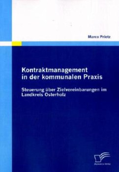 Kontraktmanagement in der kommunalen Praxis: Steuerung über Zielvereinbarungen im Landkreis Osterholz - Prietz, Marco