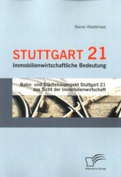 Stuttgart 21: Immobilienwirtschaftliche Bedeutung - Reddehase, Rainer