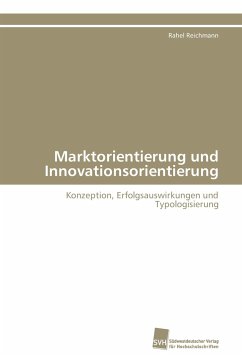 Marktorientierung und Innovationsorientierung - Reichmann, Rahel