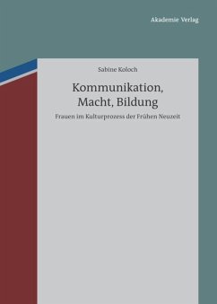 Kommunikation, Macht, Bildung - Koloch, Sabine