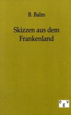 Skizzen aus dem Frankenland - Balm, B.