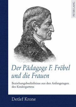 Der Pädagoge F. Fröbel und die Frauen - Krone, Detlef