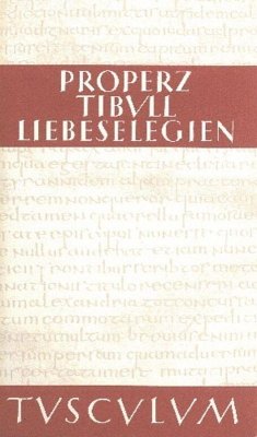 Liebeselegien / Carmina - Properz;Tibull