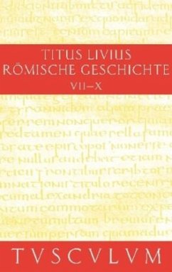 Buch 7-10. Inhaltsangaben und Fragmente von Buch 11-20. Ab urbe condita / Titus Livius: Römische Geschichte Band 3, Bd.3 - Livius