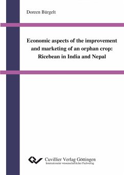 Economic aspects of the improvement and marketing of an orphan crop: Ricebean in India and Nepal - Bürgelt, Doreen