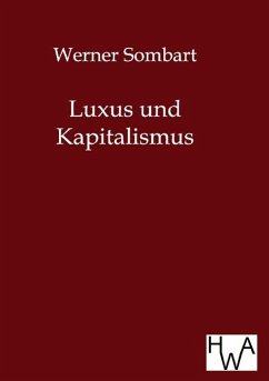 Luxus und Kapitalismus - Sombart, Werner