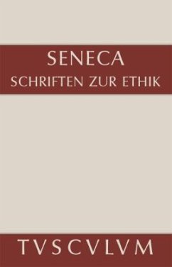 Schriften zur Ethik - Seneca, der Jüngere