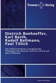 Dietrich Bonhoeffer, Karl Barth, Rudolf Bultmann, Paul Tillich