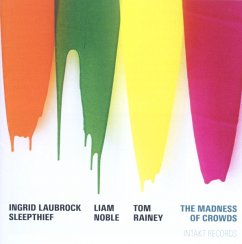 The Madness Of Crowds - Laubrock,Ingrid/Sleepthief