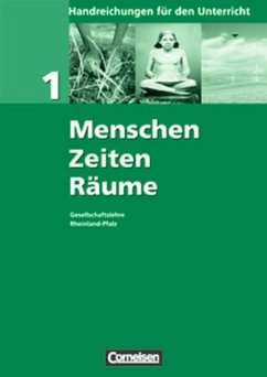 Menschen Zeiten Räume 1 - Handreichungen für den Unterricht - Sascha Angerhoefer, Klaus Becker, Heike Bodewald, Peter Fischer, u.a.