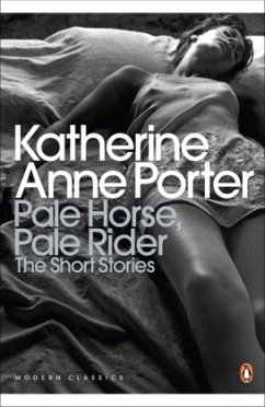 Pale Horse, Pale Rider: The Selected Stories of Katherine Anne Porter - Porter, Katherine Anne