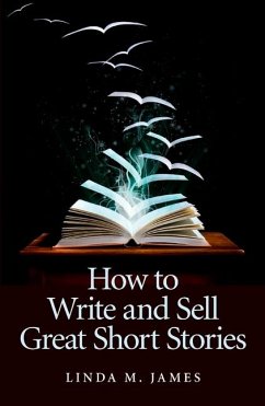 How to Write and Sell Great Short Stories - James, Linda