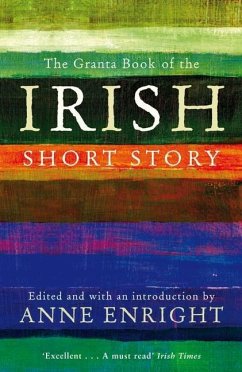 The Granta Book Of The Irish Short Story - Enright, Anne