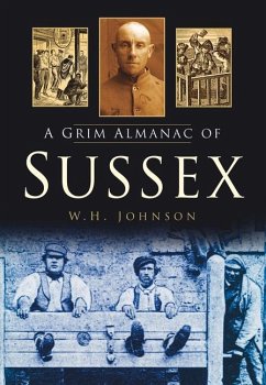 A Grim Almanac of Sussex - Johnson, W. H.