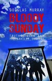 Bloody Sunday: Truths, Lies and the Saville Inquiry