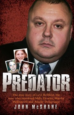 Predator - The true story of Levi Bellfield, the man who murdered Milly Dowler, Marsha McDonnell and Amelie Delagrange - Mmehane, John