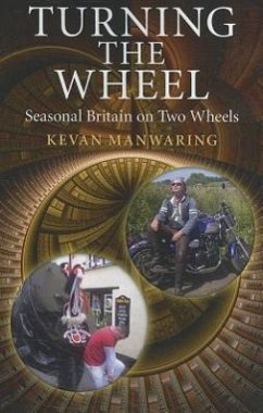 Turning the Wheel: In Search of Seasonal Britain on Two Wheels - Manwaring, Kevan