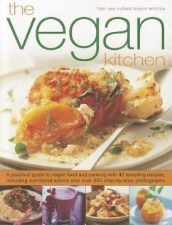 The Vegan Kitchen: A Practical Guide to Vegan Food and Cooking with Over 40 Tempting Recipes, Including Nutritional Advice and More Than - Bishop-Weston, Yvonne; Bishop-Weston, Tony