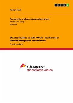 Staatsschulden in aller Welt - bricht unser Wirtschaftssystem zusammen? - Stark, Florian