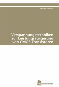 Verspannungstechniken zur Leistungssteigerung von CMOS-Transistoren - Flachowsky, Stefan