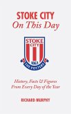 Stoke City on This Day: History, Facts & Figures from Every Day of the Year