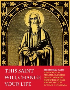 This Saint Will Change Your Life - Craughwell, Thomas J.