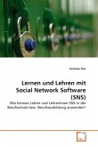 Lernen und Lehren mit Social Network Software (SNS)