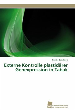 Externe Kontrolle plastidärer Genexpression in Tabak - Bundtzen, Sophie