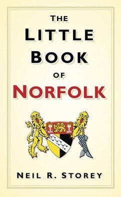 The Little Book of Norfolk - Storey, Neil R