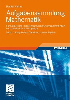 Aufgabensammlung Mathematik. Band 1: Analysis einer Variablen, Lineare Algebra - Wallner, Herbert