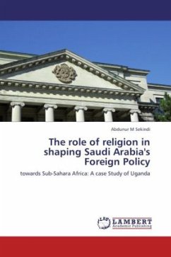 The role of religion in shaping Saudi Arabia's Foreign Policy - Sekindi, Abdunur M