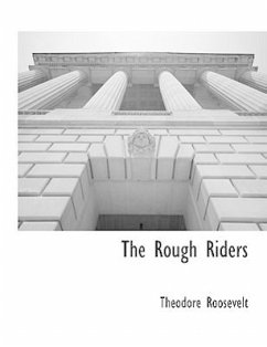 The Rough Riders - Roosevelt, Theodore, IV