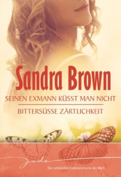 Seinen Exmann küsst man nicht - Bittersüße Zärtlichkeit - Brown, Sandra