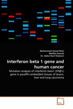 Interferon beta 1 gene and human cancer - Khan, Muhammad Jawad;Kanwal, Madiha;Shakoori, Abdul R.