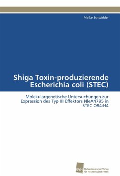 Shiga Toxin-produzierende Escherichia coli (STEC) - Schwidder, Maike