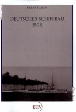 Deutscher Schiffbau 1908 - Flamm, Oswald