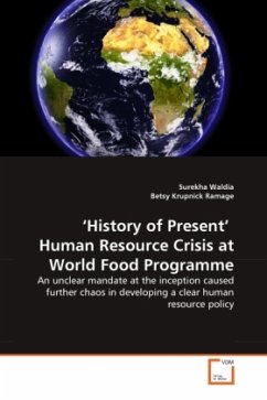 History of Present' Human Resource Crisis at World Food Programme - Waldia, Surekha;Krupnick Ramage, Betsy