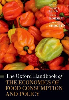 The Oxford Handbook of the Economics of Food Consumption and Policy - Lusk, Jayson L.; Roosen, Jutta; Shogren, Jason