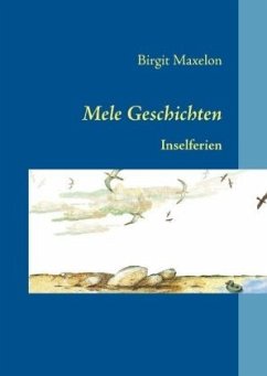 Mele Geschichten - Maxelon, Birgit