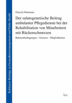 Cover Der salutogenetische Beitrag ambulanter Pflegedienste bei der Rehabilitation von Mitarbeitern mit Rückenschmerzen