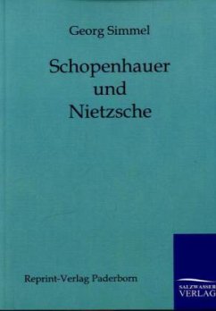 Schopenhauer und Nietzsche - Simmel, Georg