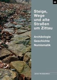 Steige, Wege und alte Straßen um Zittau - Oettel, Gunter; Schier, Lars Gunter