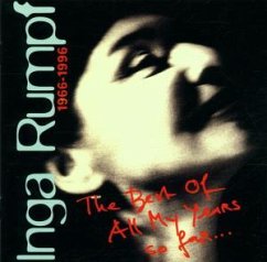 The Best Of All My Years So Far... (1966-1996) - Inga Rumpf