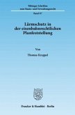 Lärmschutz in der eisenbahnrechtlichen Planfeststellung.